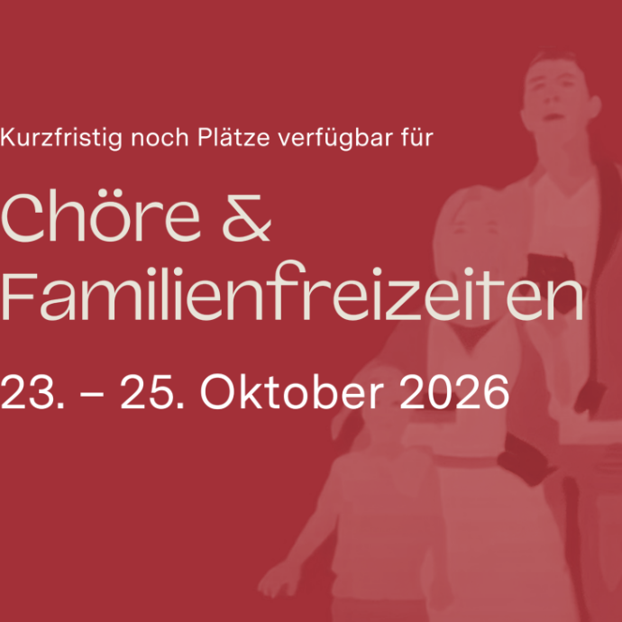 Chöre & Familienfreizeiten